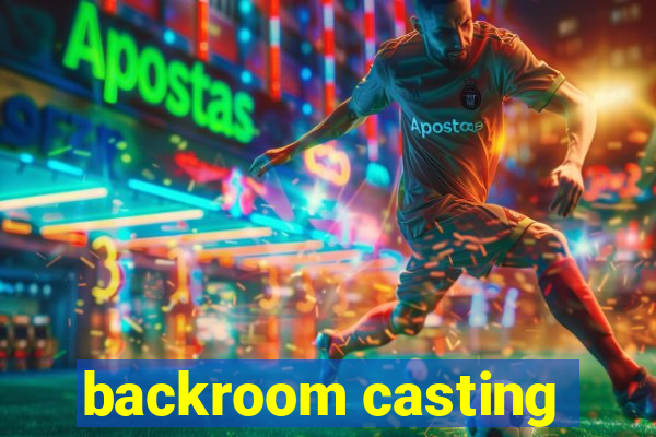 backroom casting